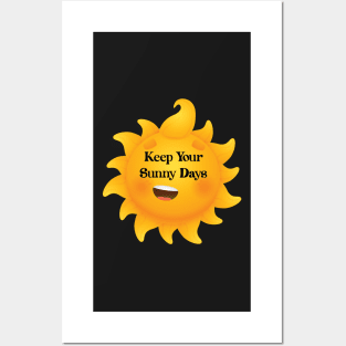 Keep Your Sunny Days Posters and Art